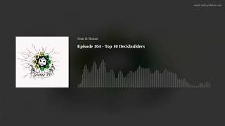 Episode 164 - Top 10 Deckbuilders