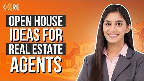 Open House Ideas for Real Estate Agents