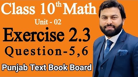 Class 10th Math Ch 2 Exercise 2.3 Question 5,6-Mathematics 10th Class E.X 2.3 Q5,Q6-PTB