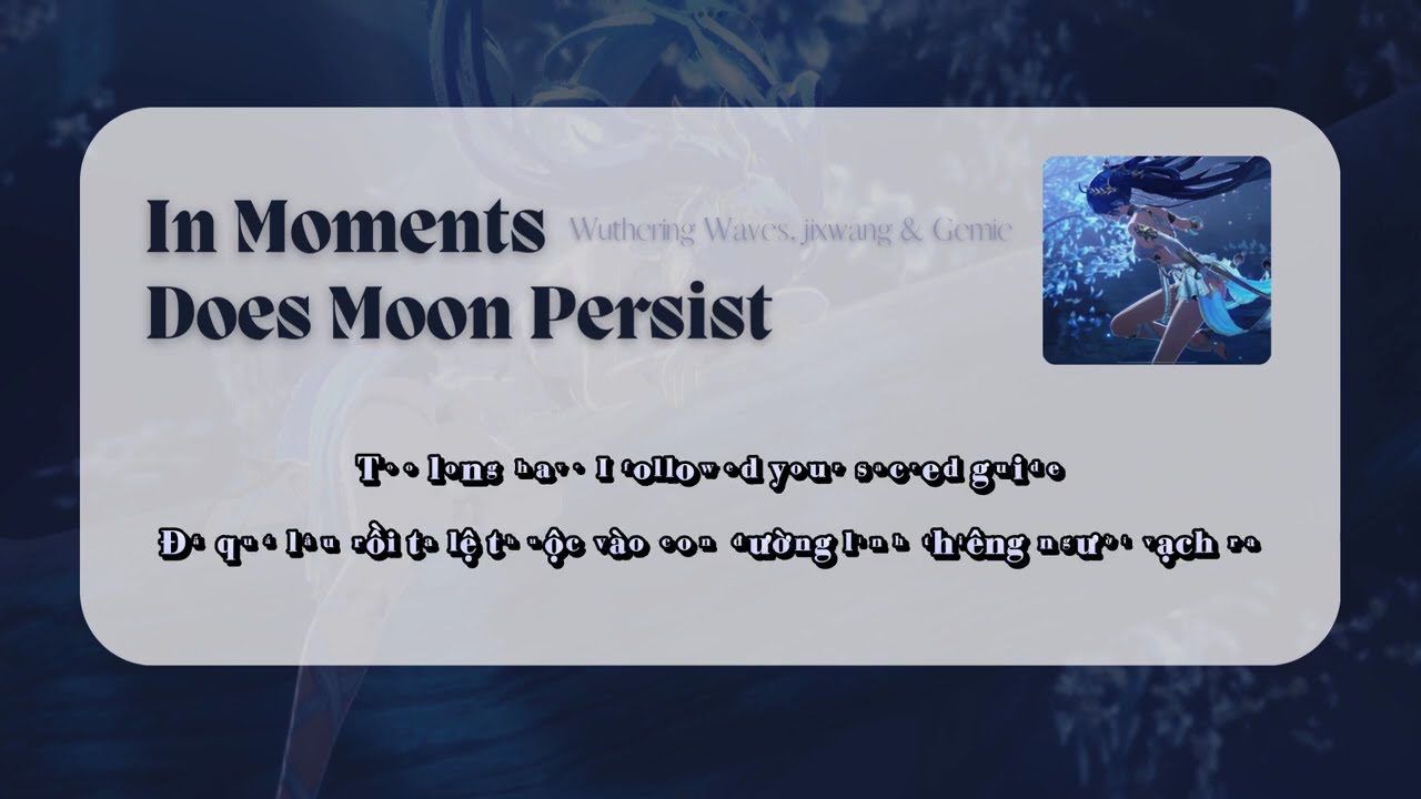 In Moments Does Moon Persist - Wuthering Waves, jixwang & Gemie | VIETSUB