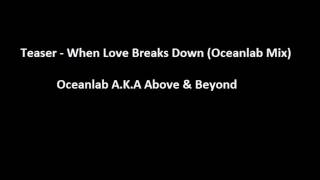 Teaser - When Love Breaks Down (Oceanlab Mix)