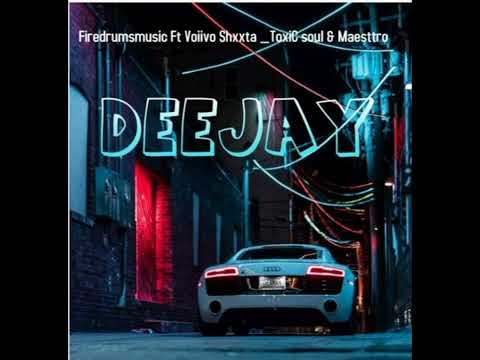 Firedrumsmusic Ft Voiivo Shxtah & Toxic soul & maestro _ Deejay