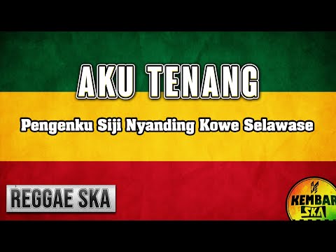AKU TENANG Reggae SKA Version Cover by Engki Budi @KembarSKA