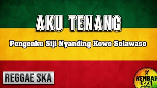 AKU TENANG Reggae SKA Version Cover by Engki Budi