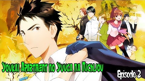 Youkai Apartment no Yuuga na Nichijou Episode 02 Subtitle Indonesia Full HD