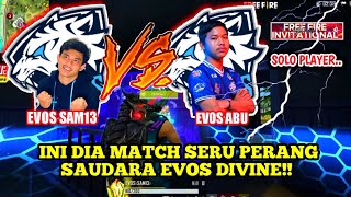 MATCH SERU SOLO PLAYER EVOS SAM13 VS EVOS ABU | FREE FIRE INVITATIONAL STAR 2021