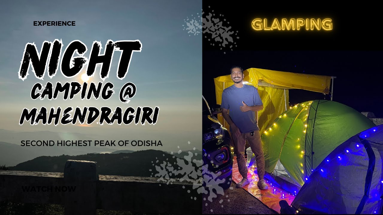 Night camping @ Mahendragiri || Odisha Hidden Gem Gajapati || Drone shot || luxury camping Day 1