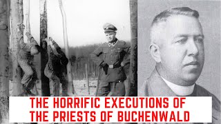 The HORRIFIC Executions Of The Priests Of Buchenwald