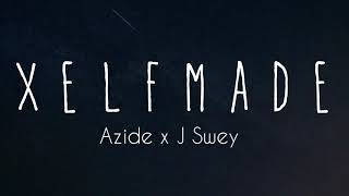 XELFMADE - Azide x J swey (lyrics)