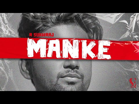 MANKE - R Sukhraj (Full Video) Pavvy Virk | New Punjabi Songs 2021 | Latest Punjabi Songs 2021