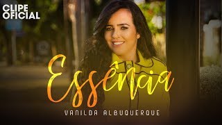 Essência - Vanilda Albuquerque | Clipe Oficial