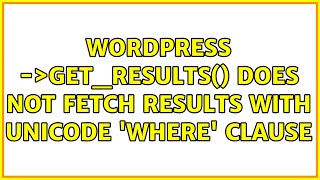 Wordpress: $wpdb-＞get_results() does not fetch results with unicode 'WHERE' clause