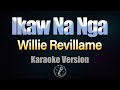 IKAW NA NGA - Willie Revillame (HQ KARAOKE VERSION with lyrics)