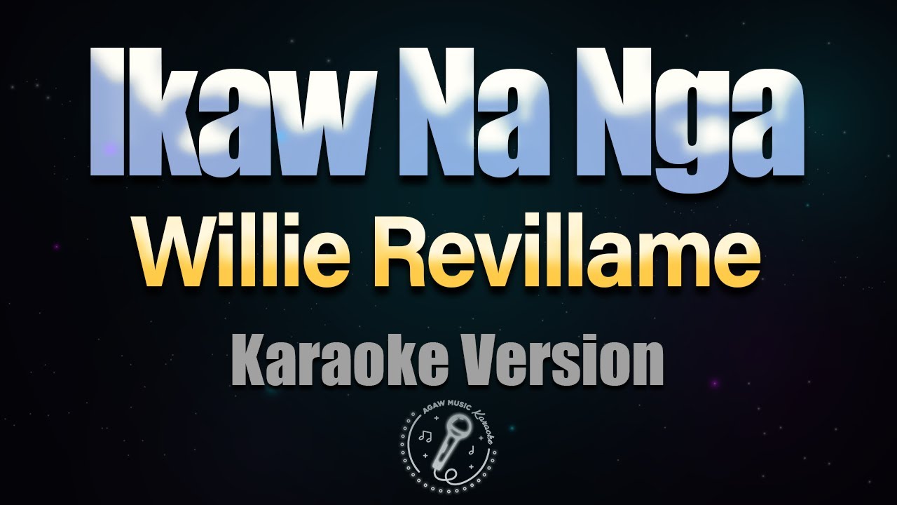 IKAW NA NGA - Willie Revillame (HQ KARAOKE VERSION with lyrics)