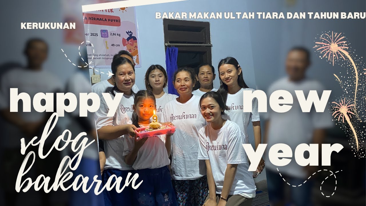 TAHUN BARU🥳 TETAP KERUKUNAN BAKAR-BAKAR DAN TIUP LILIN🥰 ADA ANGGOTA BARU SI MUNGIL😍