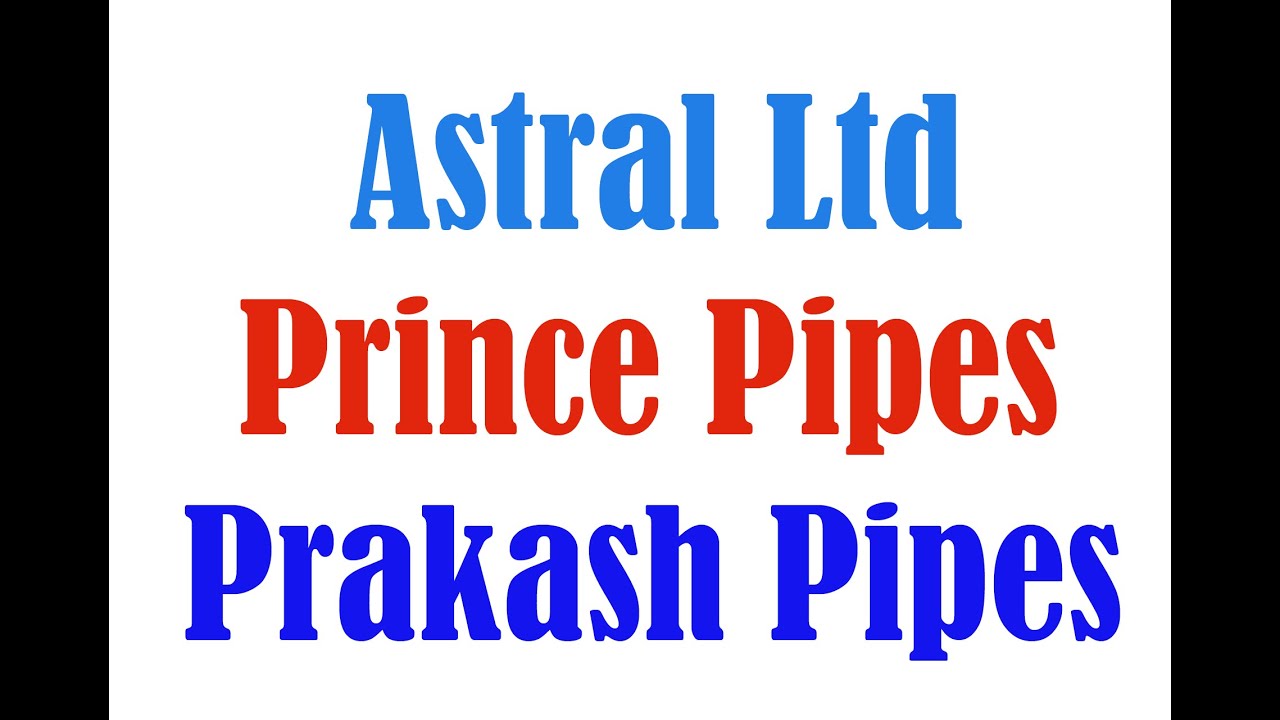Astral Ltd Vs Prince Pipes & Fittings Ltd vs Prakash Pipes Ltd . in ...
