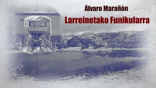 Álvaro Marañón - Larreinetako Funikularra