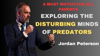 EXPLORING THE DISTURBING MINDS OF PREDATORS  -  Jordan Peterson Profile