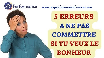 #5-ERREURSANEPASCOMMETTRESITUVEUXLEBONHEUR !