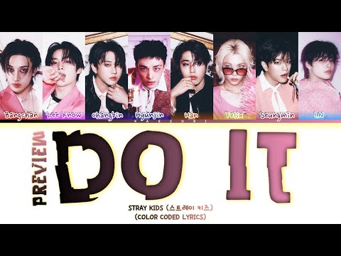 Stray Kids 스트레이 키즈 DO IT PREVIEW Color Coded Lyrics Kaesuri