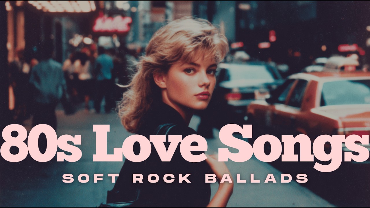 80s Love Songs Playlist 🌅 | Soft Rock Ballads & 80s Romantic Hits | Vol ...