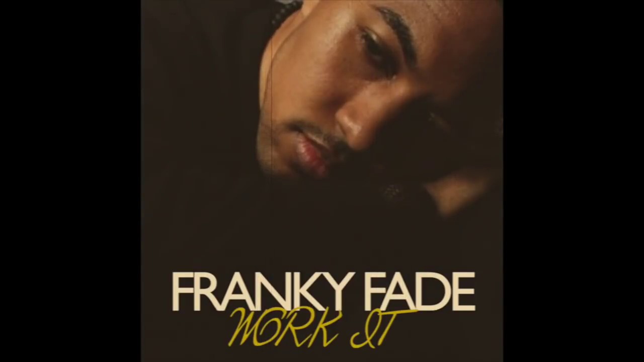 Franky Fade   Work It Audio