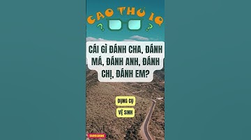 Câu Đố Vui Nhộn: Thử Thách Tư Duy Logic Của Bạn p102 | Cao Thủ IQ #funny #dovui #giaitri #haihuoc