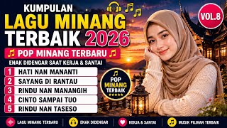 Kumpulan Lagu Minang Terbaik 2026 🎶 Pop Minang Terbaru Enak Didengar Saat Kerja & Santai Vol.8