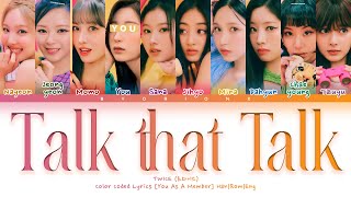 TWICE (트와이스) 'TALK THAT TALK' - You as a member [Karaoke] || 10 Members Ver.