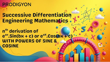 Engineering Mathematics | Successive Differentiation | nth Derivative of e^ax Sin(bx+c) & Cos(bx+c)