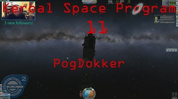 Kerbal Space Program Part 11: Re-Learning to Dock (internal cheering)