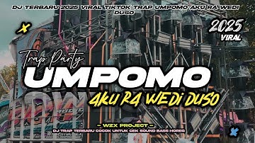 DJ UMPOMO AKU RA WEDI DUSO || TRAP SLOW PARTY TERBARU
