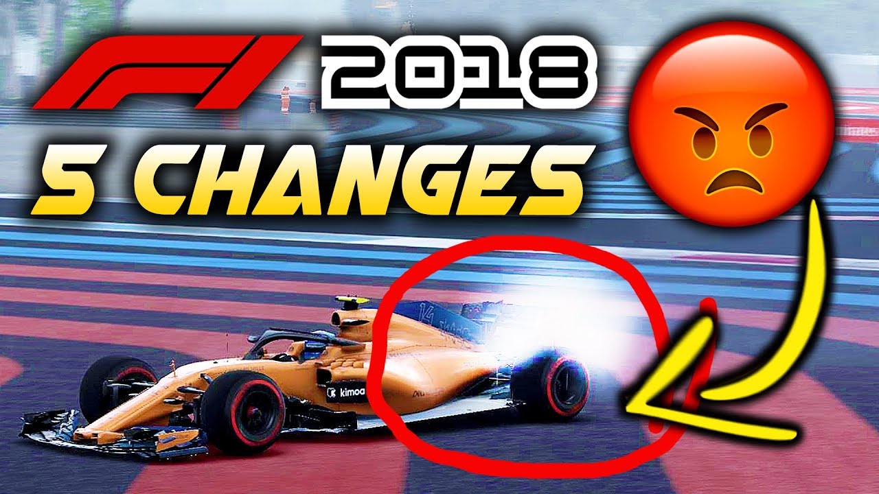 5 THINGS I THINK NEED TO CHANGE ABOUT THE F1 2018 GAME AFTER ONE MONTH!