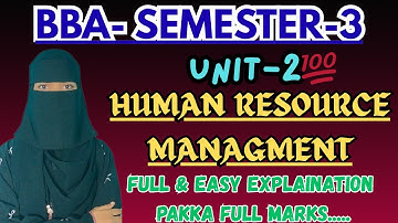 HRM UNIT-2 FULL EXPLANATION✅💯| Degree 3rd sem BBA Human Resource Management Unit-2 easy Explanation