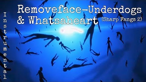 Removeface & Whatsaheart - Underdogs (Sharp Fangs 2) (Official Instrumental)