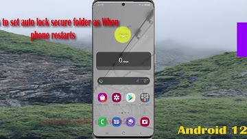 How to set auto lock secure folder as When phone restarts in Samsung Galaxy S21 Plus