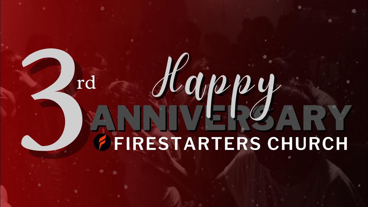 Firestarters Church 3rd Anniversary YouTube