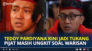 TEDDY Pardiyana Kembali Jadi Tukang Pijat Tinggal di Gubuk, Masih Tagih Harta Warisan