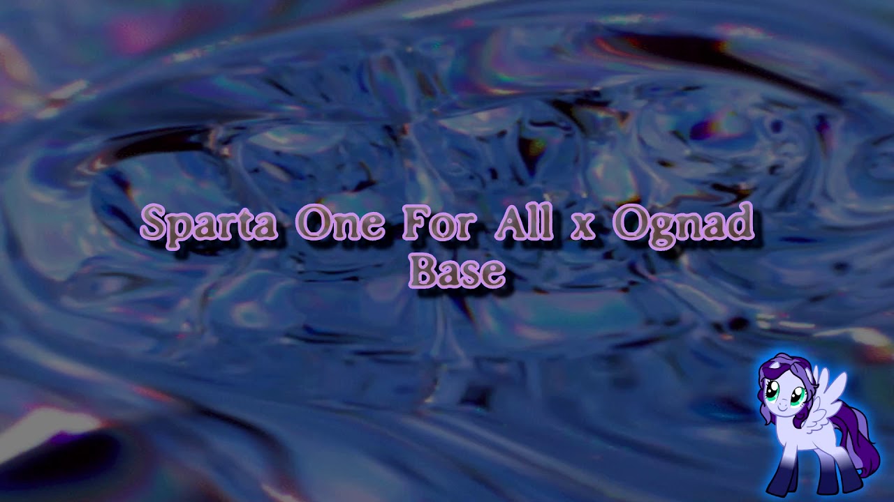 Sparta One For All x Ognad Base (-Reupload-)