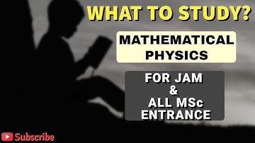 IIT-JAM PHYSICS SYLLABUS (MATHEMATICAL PHYSICS)