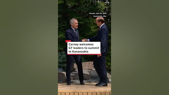 Carney welcomes G7 leaders to summit in Kananaskis