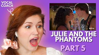 JULIE AND THE PHANTOMS I Part 5 I Vocal Coach reacts!