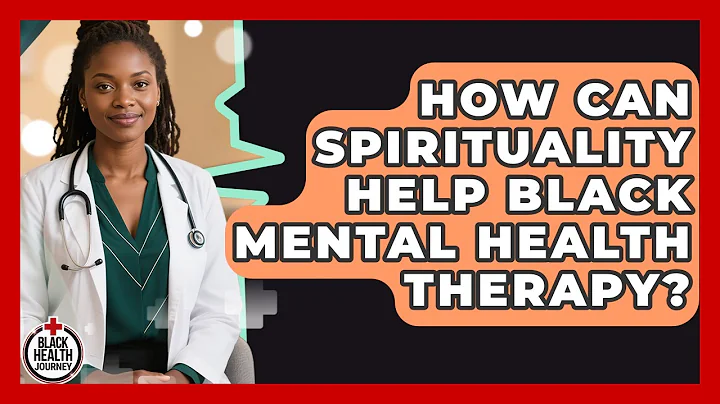 How Can Spirituality Help Black Mental Health Therapy? - Black Health Journey