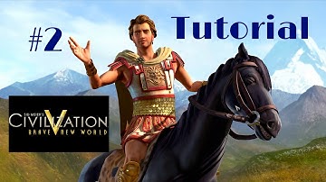 Civilization V BNW Guide Part 2 - Getting Started (Beginners Tips)