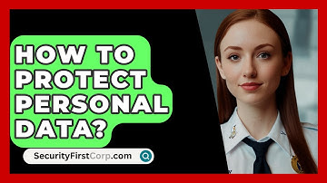 How To Protect Personal Data? - SecurityFirstCorp.com