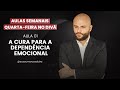 A cura para a dependncia emocional  aula 01  marcos dutra