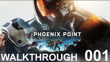 Phoenix Point - Walkthrough Part 1: First Steps