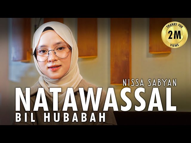 NATAWASAL BIL HUBABAH ( SHOLAWAT ) - NISSA SABYAN class=