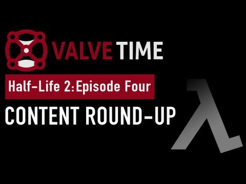 Half-Life 2: Episode Four Content Round-Up - ValveTime Spotlight Exclusive