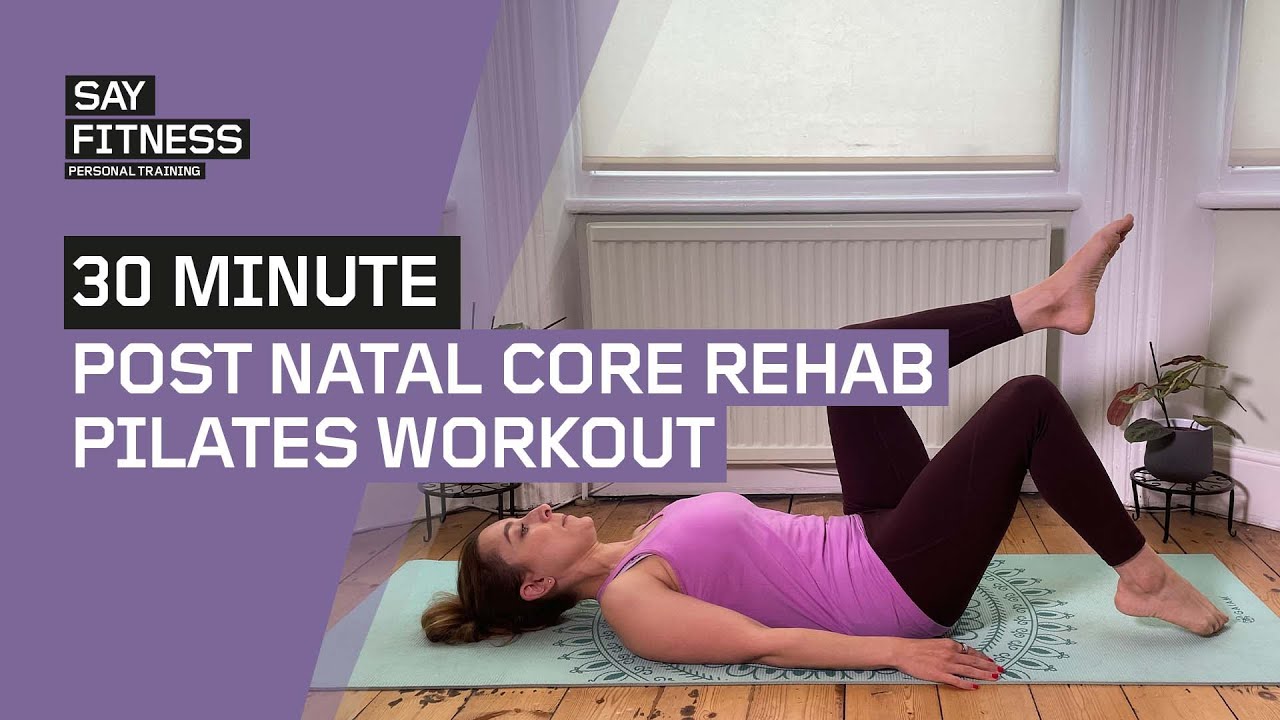 30 Minute Post Natal Core Rehab Pilates Workout